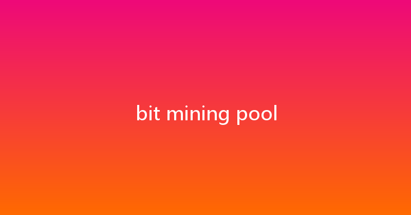 bit mining pool 